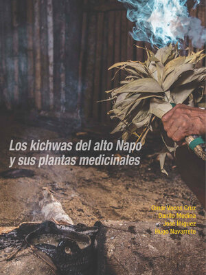 cover image of Los kichwas del alto Napo y sus plantas medicinales